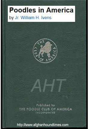 http://www.afghanhoundtimes.com PHOTO Bill Ivers book on the history of the Standard Poodle